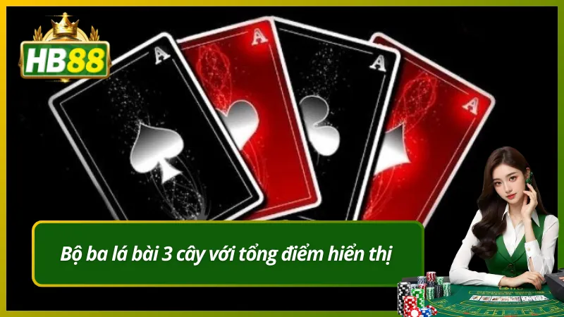 Bộ ba lá bài 3 cây với tổng điểm hiển thị