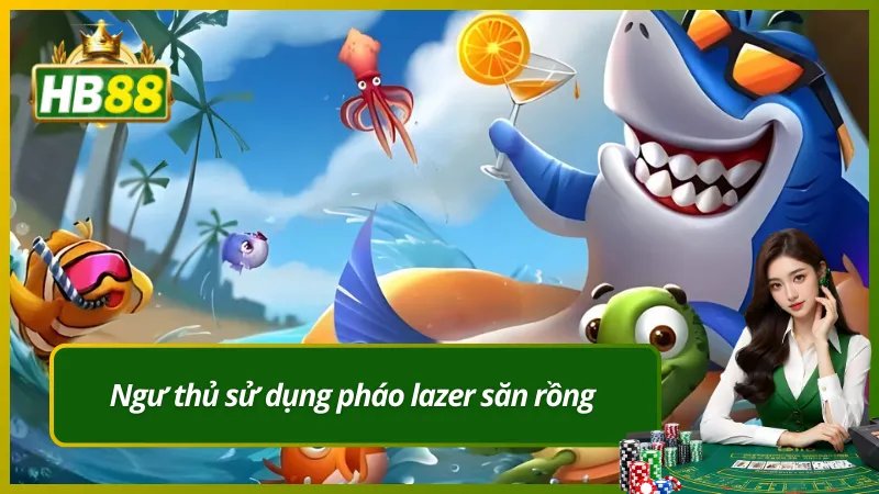 Ngư thủ sử dụng pháo lazer săn rồng