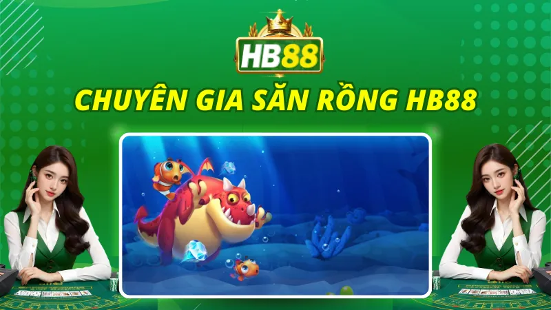 Chuyên Gia Săn Rồng