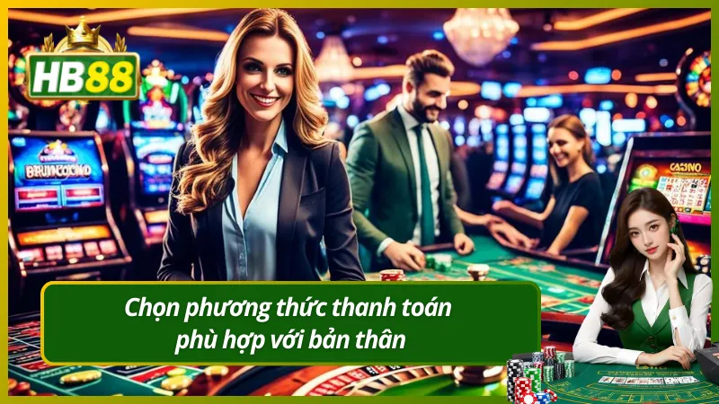 Chọn phương thức thanh toán phù hợp với bản thân