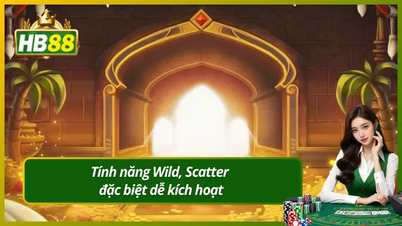 Tính năng Wild, Scatter đặc biệt dễ kích hoạt