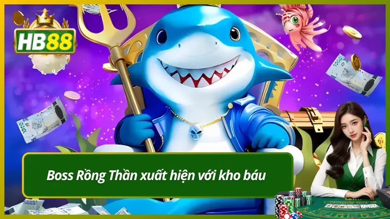 Boss Rồng Thần xuất hiện với kho báu