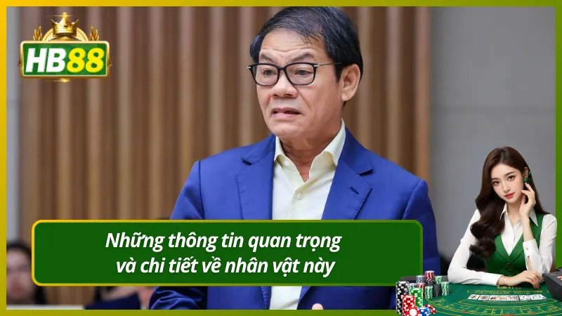 Những thông tin quan trọng và chi tiết về nhân vật này