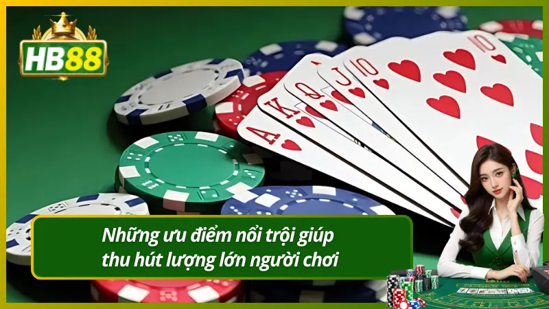 Những ưu điểm nổi trội giúp thu hút lượng lớn người chơi