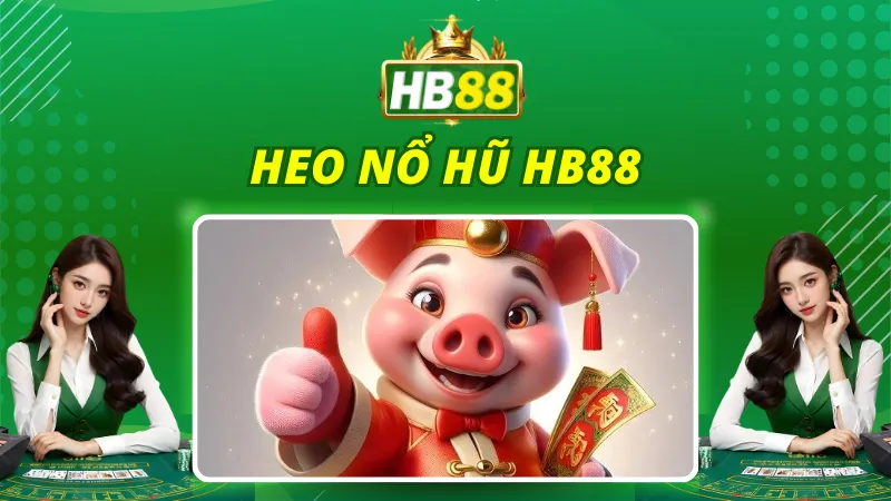 Heo Nổ Hũ