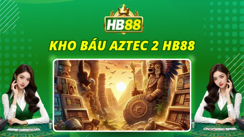 Kho Báu Aztec 2