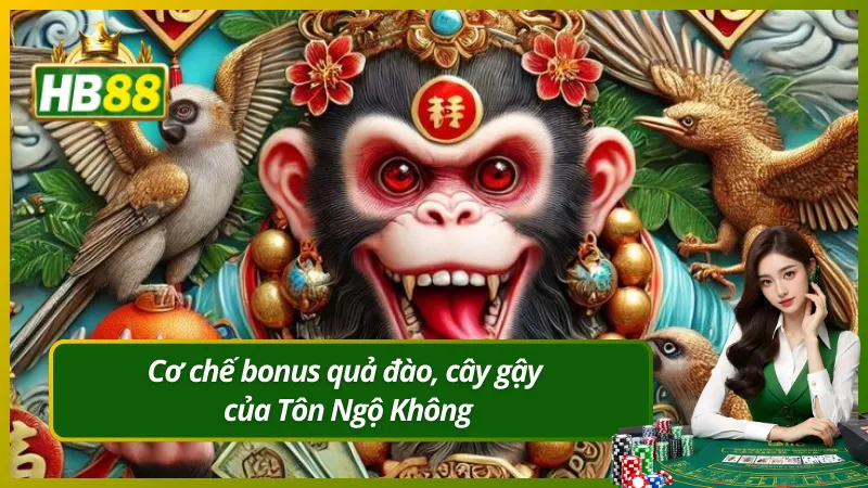 Cơ chế bonus quả đào, cây gậy của Tôn Ngộ Không