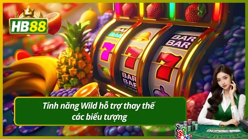 Tính năng Wild hỗ trợ thay thế các biểu tượng
