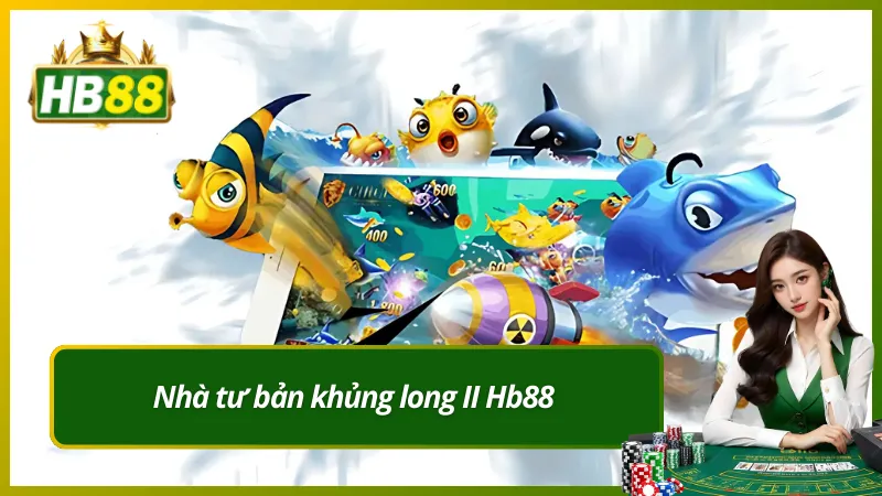 Nhà tư bản khủng long II Hb88