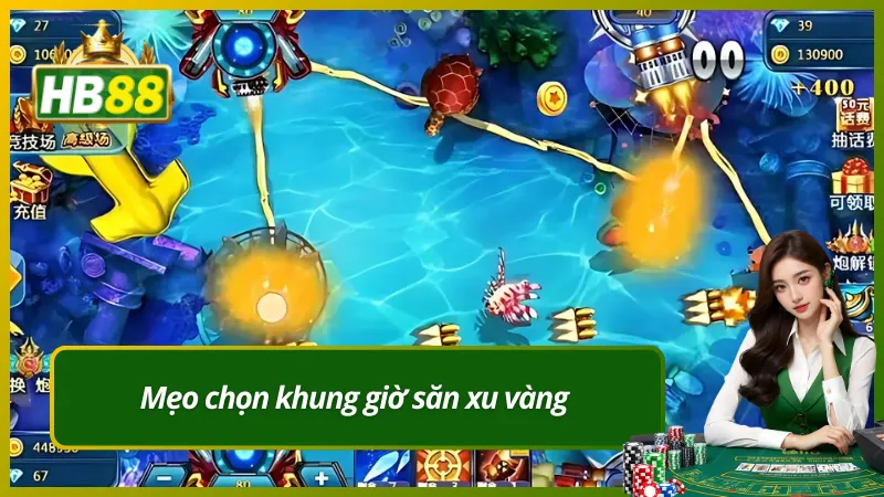Mẹo chọn khung giờ săn xu vàng