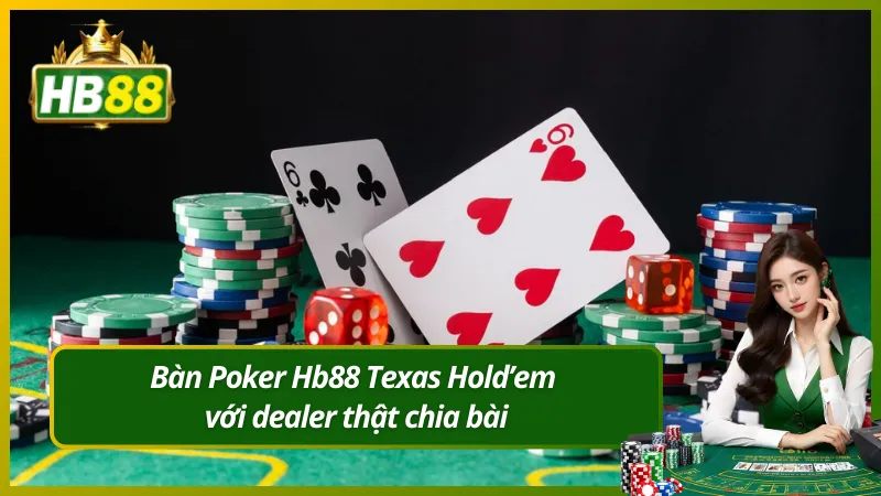 Bàn Poker Hb88 Texas Hold’em với dealer thật chia bài