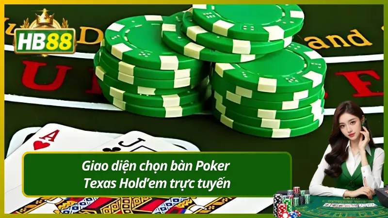 Giao diện chọn bàn Poker Texas Hold’em trực tuyến
