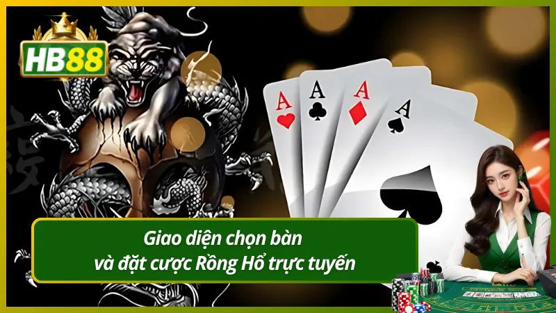 Giao diện chọn bàn và đặt cược Rồng Hổ trực tuyến