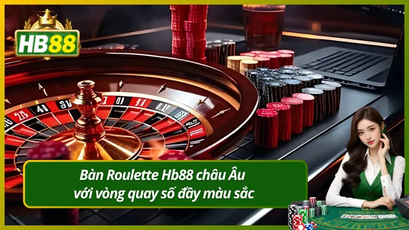 Bàn Roulette Hb88 châu Âu với vòng quay số đầy màu sắc