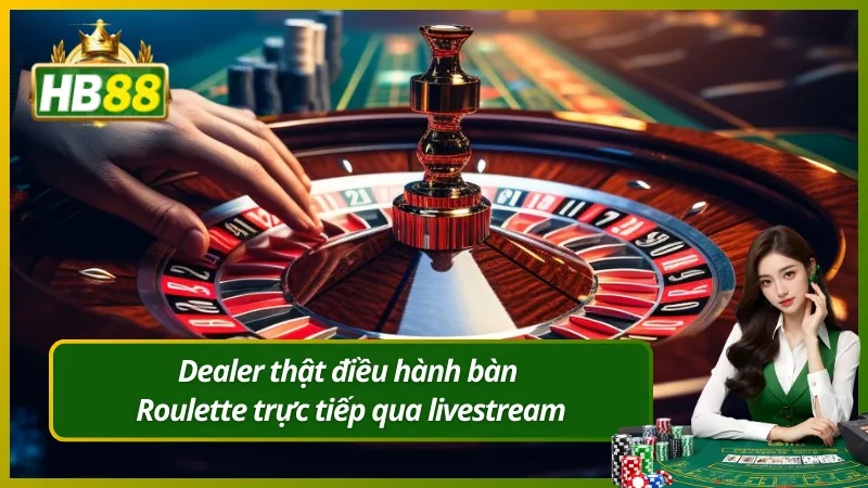 Dealer thật điều hành bàn Roulette trực tiếp qua livestream