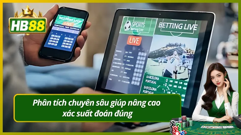 Phân tích chuyên sâu giúp nâng cao xác suất đoán đúng
