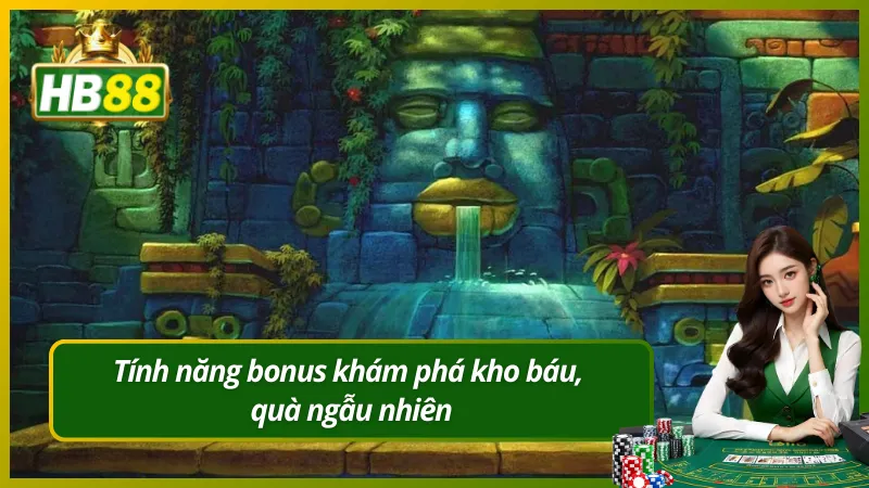 Tính năng bonus khám phá kho báu, quà ngẫu nhiên