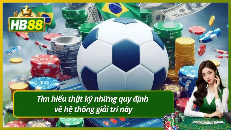 Tìm hiểu thật kỹ những quy định về hệ thống giải trí này