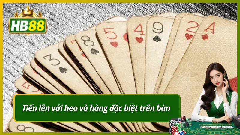 Tiến lên với heo và hàng đặc biệt trên bàn