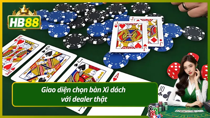 Giao diện chọn bàn Xì dách với dealer thật