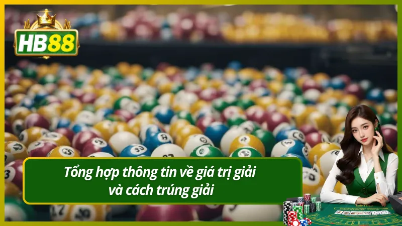 Tổng hợp thông tin về giá trị giải và cách trúng giải